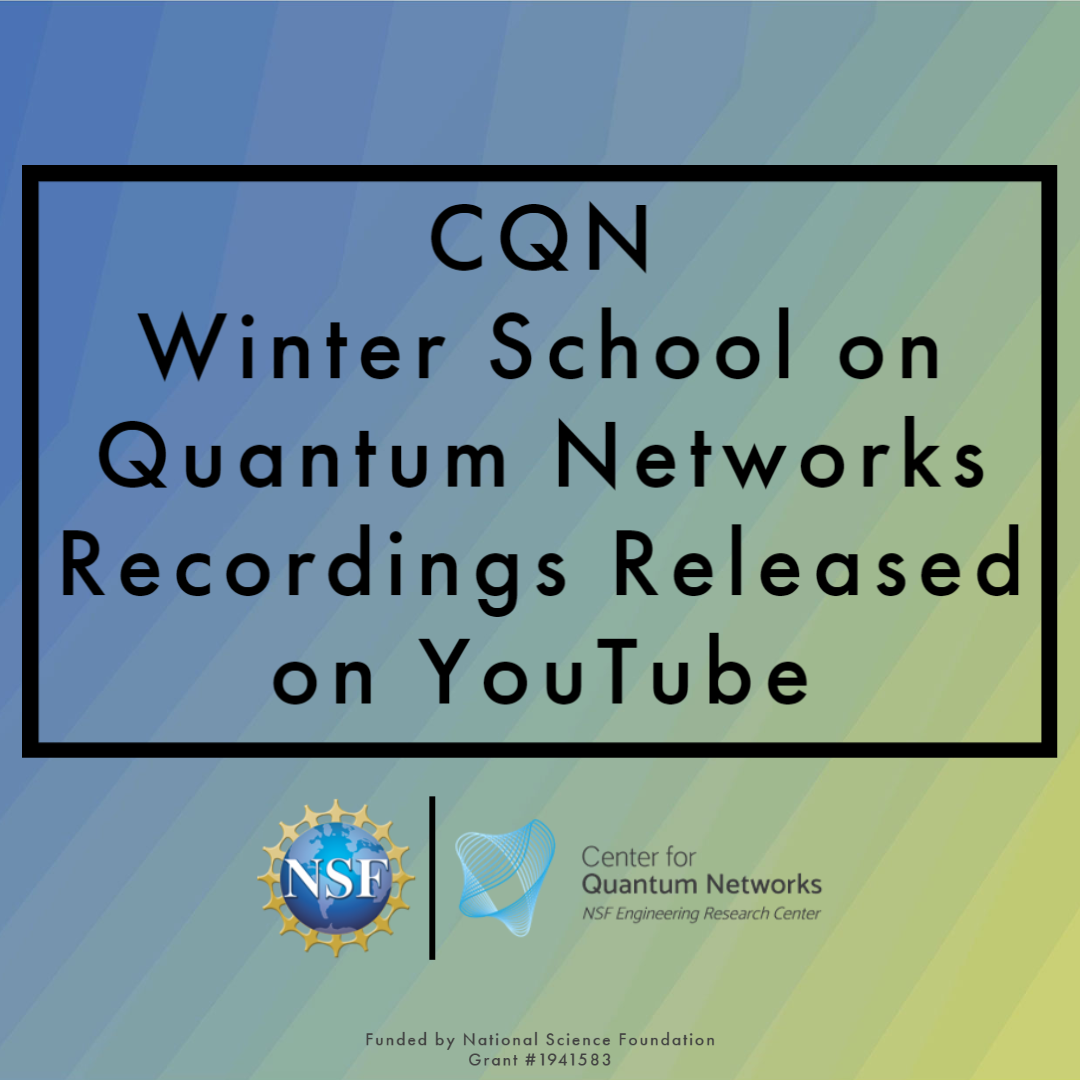 Center for Quantum Networks | CQN Releases Winter School on Quantum ...